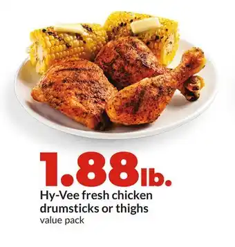 Hy-Vee Hy-Vee fresh chicken drumsticks or thighs offer