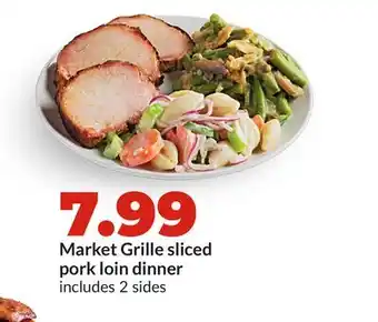 Hy-Vee Market Grille sliced pork loin dinner offer