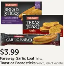 Fareway Fareway Garlic Loaf, Toast or Breadsticks offer