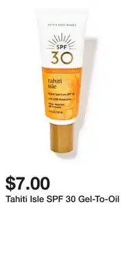 Bath & Body Works Tahiti Isle SPF 30 Gel-To-Oil offer