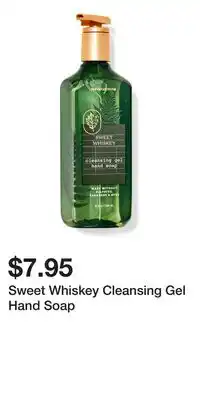Bath & Body Works Sweet Whiskey Cleansing Gel Hand Soap offer
