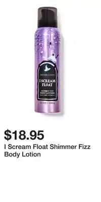 Bath & Body Works I Scream Float Shimmer Fizz Body Lotion offer
