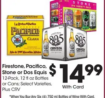 Ralphs Firestone, Pacifico, Stone or Dos Equis offer