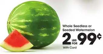 Ralphs Whole Seedless or Seeded Watermelon offer