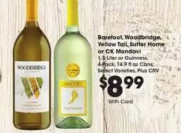 Ralphs Barefoot, Woodbridge, Yellow Tail, Sutter Home or CK Mondavi offer