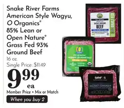 Pavilions Snake River Farms American Style Wagyu, O Organics 85% Lean or Open Nature Grass Fed 93% Ground Beef offer