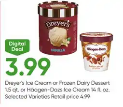 Stater Bros Dreyer's Ice Cream or Frozen Dairy Dessert 1.5 qt. or Häagen-Dazs Ice Cream 14 fl. oz offer