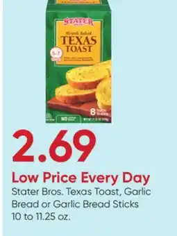 Stater Bros Stater Bros. Texas Toast, Garlic Bread or Garlic Bread Sticks offer