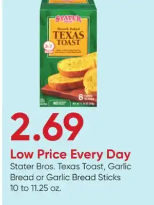 Stater Bros Stater Bros. Texas Toast, Garlic Bread or Garlic Bread Sticks offer