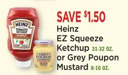 Heinen's Heinz EZ Squeeze Ketchup 31-32 OZ. or Grey Poupon Mustard 8-16 OZ offer