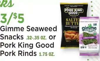 Heinen's Gimme Seaweed Snacks .32-.35 OZ. or Pork King Good Pork Rinds 1.75 OZ offer