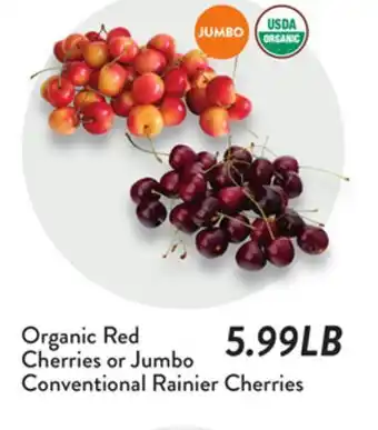 Fresh Thyme Organic Red Cherries or Jumbo Conventional Rainier Cherries offer