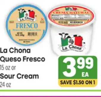 Tony’s Fresh Market La Chona Queso Fresco 15 oz or Sour Cream 24 oz offer