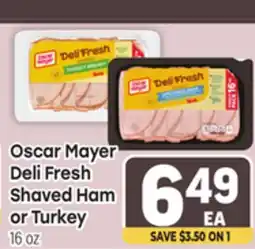Tony’s Fresh Market Oscar Mayer Deli Fresh Shaved Ham or Turkey offer
