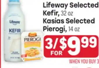 Tony’s Fresh Market Lifeway Selected Kefir, 32 oz, Kasias Selected Pierogi, 14 oz offer