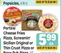 Tony’s Fresh Market Portesi Cheese Fries, Screamin' Sicilian Original or Thin Crust Pizza or Brew Pub Pizza offer