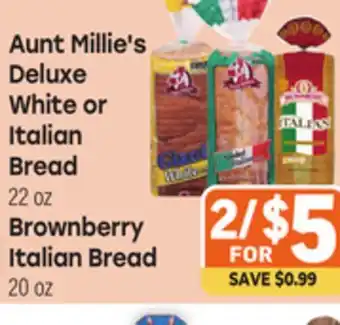 Tony’s Fresh Market Aunt Millie's Deluxe White or Italian Bread 22 oz Brownberry Italian Bread 20 oz offer
