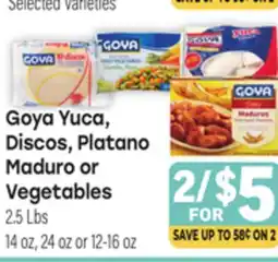 Tony’s Fresh Market Goya Yuca, Discos, Platano Maduro or Vegetables offer