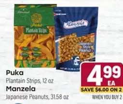 Tony’s Fresh Market Puka Plantain Strips, 12 oz, Manzela Japanese Peanuts, 31.58 oz offer
