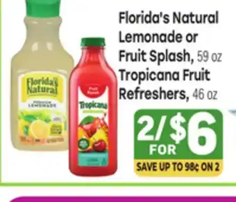 Tony’s Fresh Market Florida's Natural Lemonade or Fruit Splash, 59 oz Tropicana Fruit Refreshers, 46 oz offer