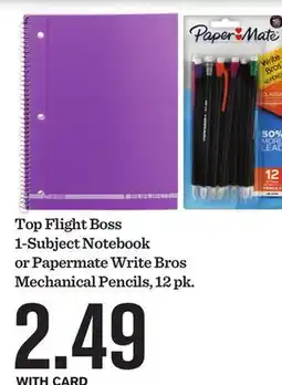Mariano's Top Flight Boss 1-Subject Notebook or Papermate Write Bros Mechanical Pencils, 12 pk offer