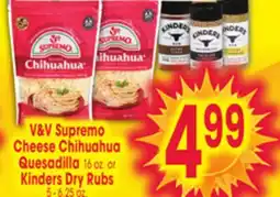 Jewel-Osco V&V Supremo Cheese Chihuahua Quesadilla 16 oz. or Kinders Dry Rubs offer