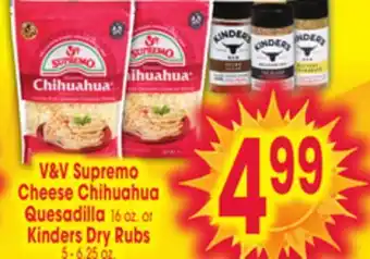 Jewel-Osco V&V Supremo Cheese Chihuahua Quesadilla 16 oz. or Kinders Dry Rubs offer