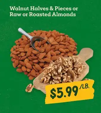 Sprouts Farmers Market Walnut Halves & Pieces or Raw or Roasted Almonds offer
