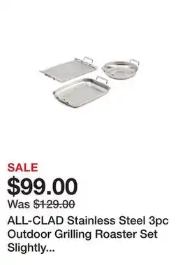 Marshalls ALL-CLAD Stainless Steel 3pc Outdoor Grilling Roaster Set Slightly Blemished offer