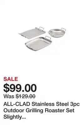 Marshalls ALL-CLAD Stainless Steel 3pc Outdoor Grilling Roaster Set Slightly Blemished offer