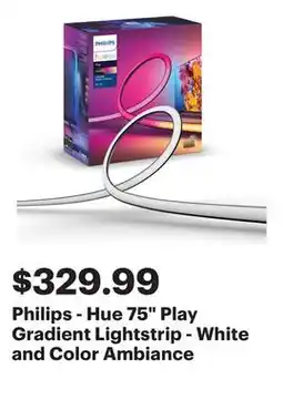 Best Buy Philips - Hue 75 Play Gradient Lightstrip - White and Color Ambiance offer