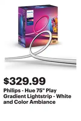 Best Buy Philips - Hue 75 Play Gradient Lightstrip - White and Color Ambiance offer