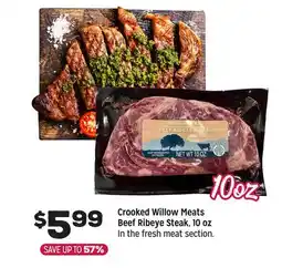Grocery Outlet Crooked Willow Meats Beef Ribeye Steak, 10 oz offer