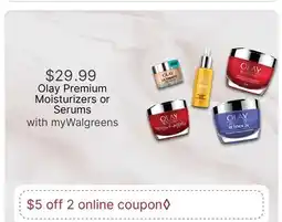 Walgreens Olay Premium Moisturizers or Serums offer