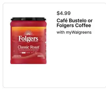 Walgreens Café Bustelo or Folgers Coffee offer