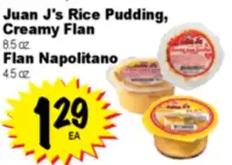Superior Grocers Juan J's Rice Pudding, Creamy Flan 8.5 oz. Flan Napolitano 4.5 oz offer