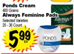 Superior Grocers Ponds Cream 400 Grams, Always Feminine Pads 20 - 36 Count offer