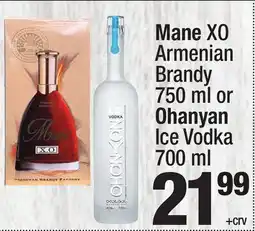 Super King Markets Mane XO Armenian Brandy 750 ml or Ohanyan Ice Vodka 700 ml offer