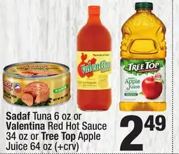 Super King Markets Sadaf Tuna 6 oz or Valentina Red Hot Sauce 34 oz or Tree Top Apple Juice 64 oz offer