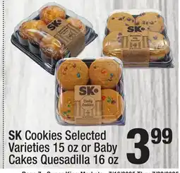 Super King Markets SK Cookies Selected Varieties 15 oz or Baby Cakes Quesadilla 16 oz offer