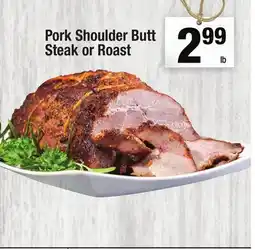 Super King Markets Pork Shoulder Butt Steak or Roast offer
