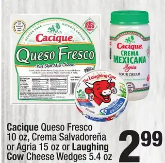 Super King Markets Cacique Queso Fresco 10 oz, Crema Salvadoreña or Agria 15 oz or Laughing Cow Cheese Wedges 5.4 oz offer
