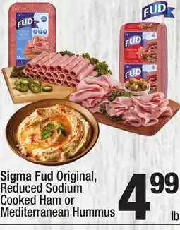 Super King Markets Sigma Fud Original, Reduced Sodium Cooked Ham or Mediterranean Hummus offer