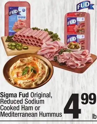 Super King Markets Sigma Fud Original, Reduced Sodium Cooked Ham or Mediterranean Hummus offer