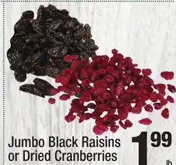 Super King Markets Jumbo Black Raisins or Dried Cranberries offer