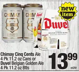 Super King Markets Chimay Cinq Cents Ale 4 Pk 11.2 oz Cans or Duvel Belgian Golden Ale 4 Pk 11.2 oz Btls offer
