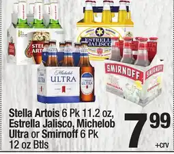 Super King Markets Stella Artois 6 Pk 11.2 oz, Estrella Jalisco, Michelob Ultra or Smirnoff 6 Pk 12 oz Btls offer