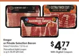 Kroger Kroger or Private Selection Bacon offer