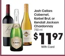 Kroger Josh Cellars Cabernet, Korbel Brut or Kendall-Jackson Chardonnay offer