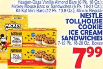 Bravo Supermarkets NESTLE TOLLHOUSE COOKIE ICE CREAM SANDWICHES 7-12 Pk. 18-28 Oz. Boxes offer